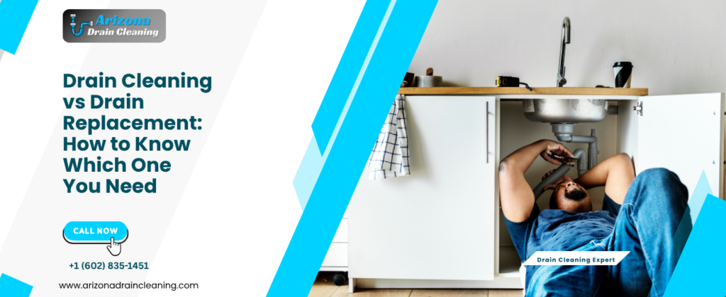Drain Cleaning vs Drain Replacement: How to Know Which One You Need