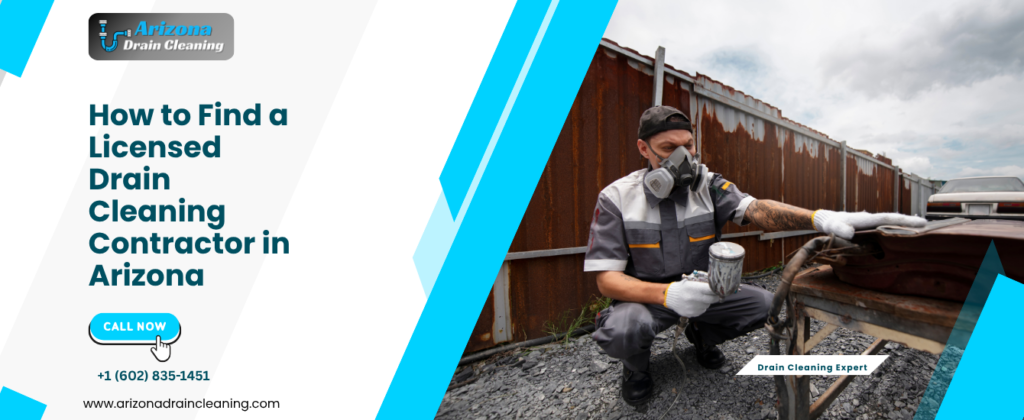 How to Find a Licensed Drain Cleaning Contractor in Arizona